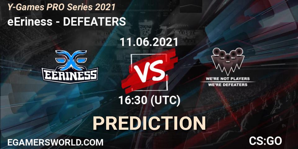 eEriness - DEFEATERS: прогноз. 11.06.2021 at 16:30, Counter-Strike (CS2), Y-Games PRO Series 2021