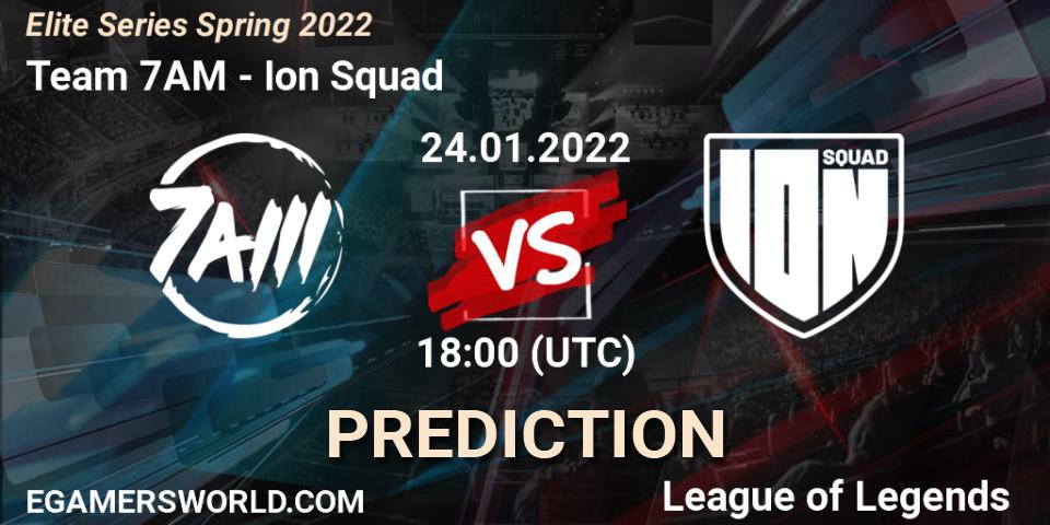 Team 7AM - Ion Squad: прогноз. 24.01.2022 at 18:00, LoL, Elite Series Spring 2022