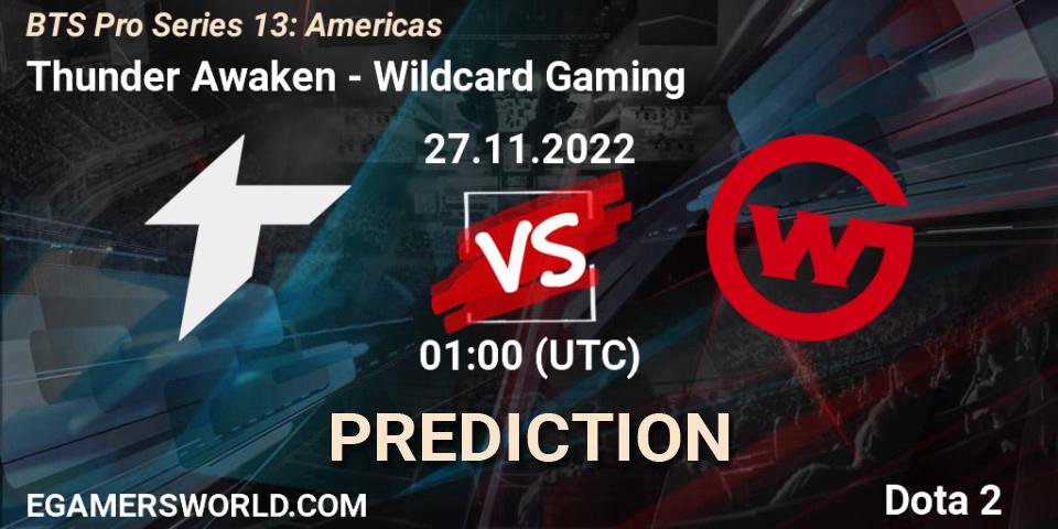 Thunder Awaken - Wildcard Gaming: прогноз. 27.11.2022 at 01:18, Dota 2, BTS Pro Series 13: Americas