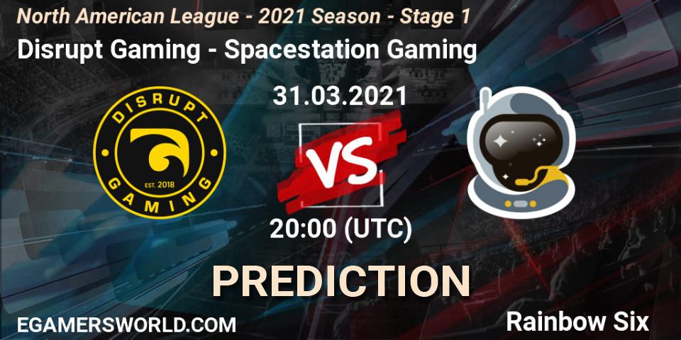 Disrupt Gaming - Spacestation Gaming: прогноз. 31.03.2021 at 20:00, Rainbow Six, North American League - 2021 Season - Stage 1