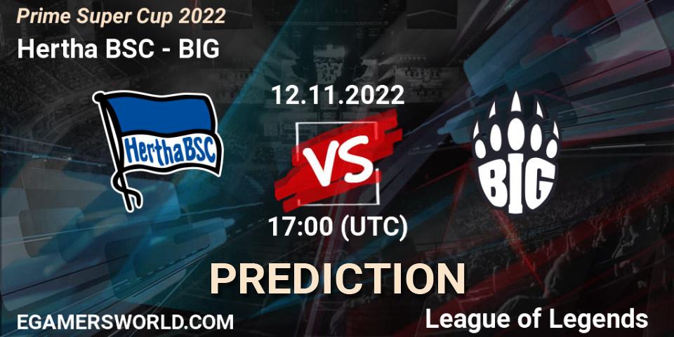 Hertha BSC - BIG: прогноз. 12.11.2022 at 17:00, LoL, Prime Super Cup 2022