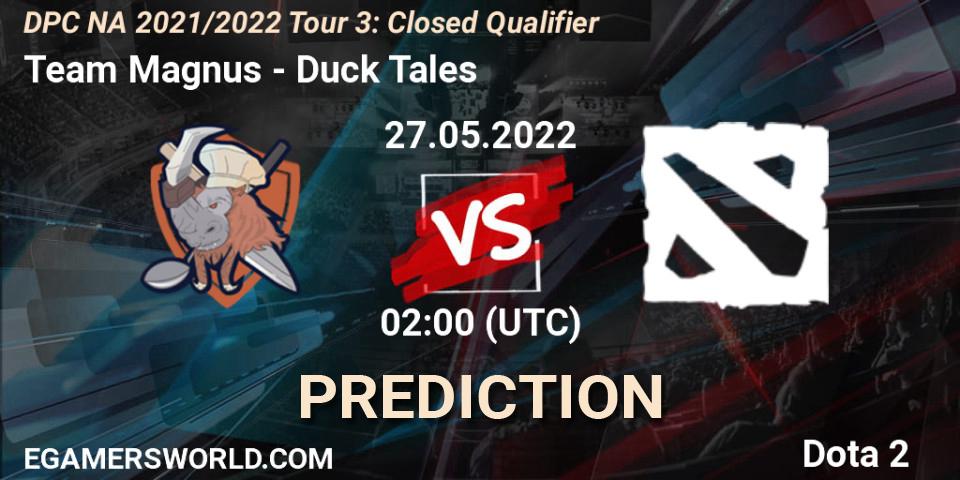Team Magnus - Duck Tales: прогноз. 27.05.2022 at 02:05, Dota 2, DPC NA 2021/2022 Tour 3: Closed Qualifier