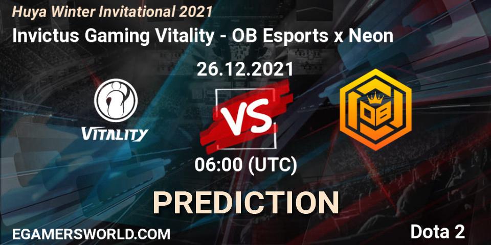 Invictus Gaming Vitality - OB Esports x Neon: прогноз. 26.12.2021 at 06:07, Dota 2, Huya Winter Invitational 2021