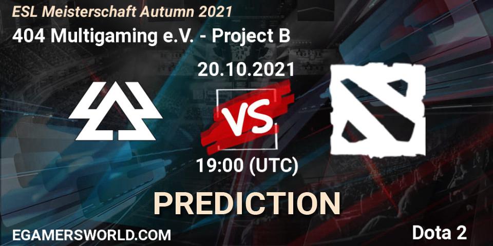 404 Multigaming e.V. - Project B: прогноз. 20.10.2021 at 19:18, Dota 2, ESL Meisterschaft Autumn 2021