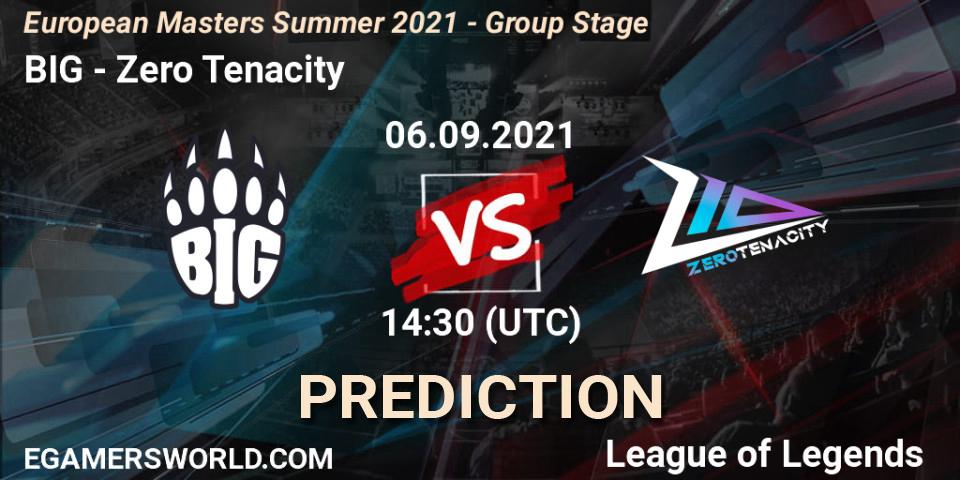 BIG - Zero Tenacity: прогноз. 06.09.2021 at 14:30, LoL, European Masters Summer 2021 - Group Stage