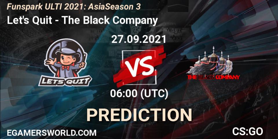 Let's Quit - The Black Company: прогноз. 27.09.2021 at 06:30, Counter-Strike (CS2), Funspark ULTI 2021: Asia Season 3