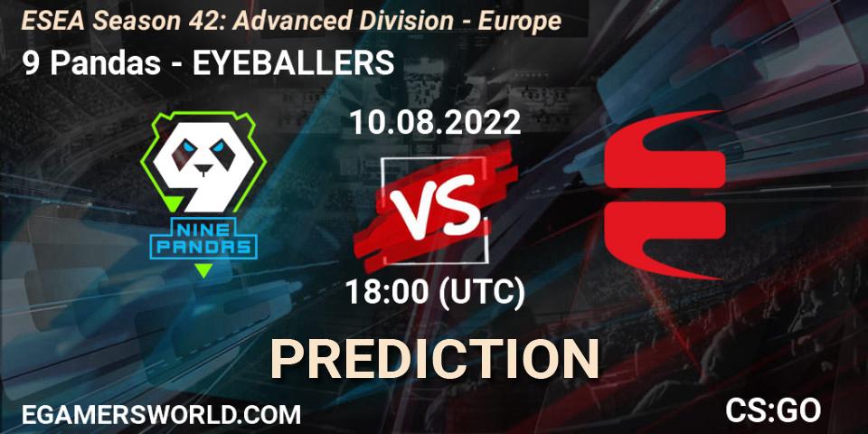 9 Pandas - EYEBALLERS: прогноз. 19.08.2022 at 13:00, Counter-Strike (CS2), ESEA Season 42: Advanced Division - Europe