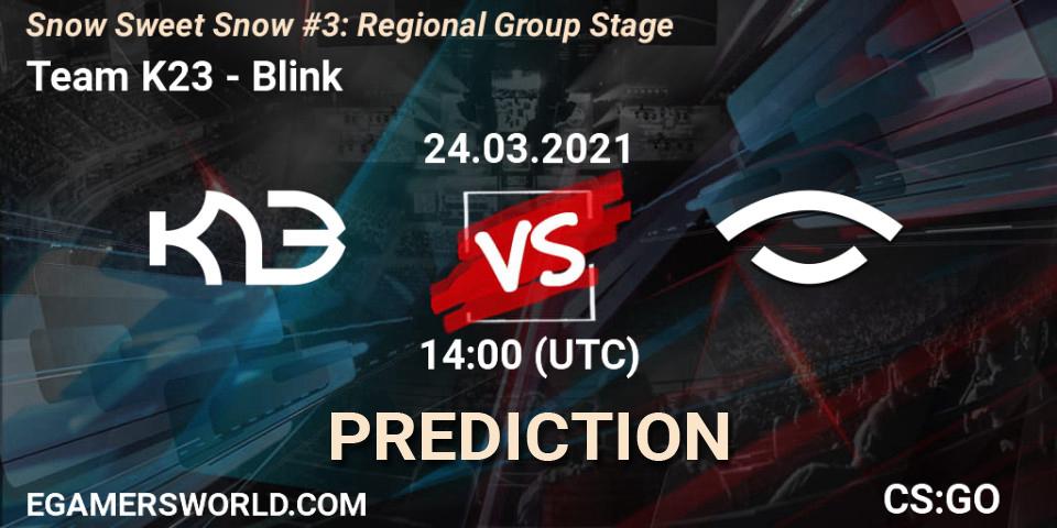 Team K23 - Blink: прогноз. 24.03.2021 at 14:00, Counter-Strike (CS2), Snow Sweet Snow #3: Regional Group Stage