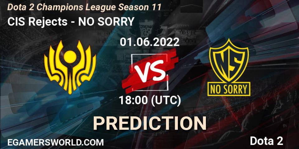 CIS Rejects - NO SORRY: прогноз. 01.06.2022 at 12:00, Dota 2, Dota 2 Champions League Season 11