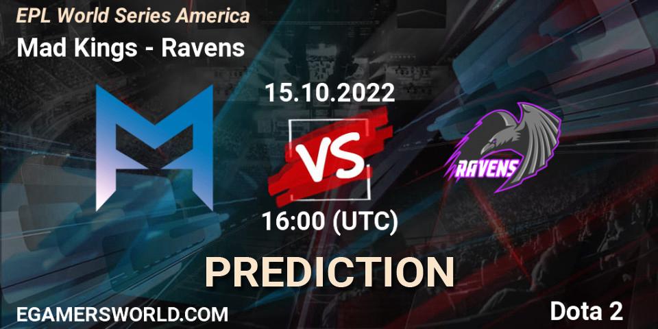 Mad Kings - Ravens: прогноз. 15.10.22, Dota 2, EPL World Series America
