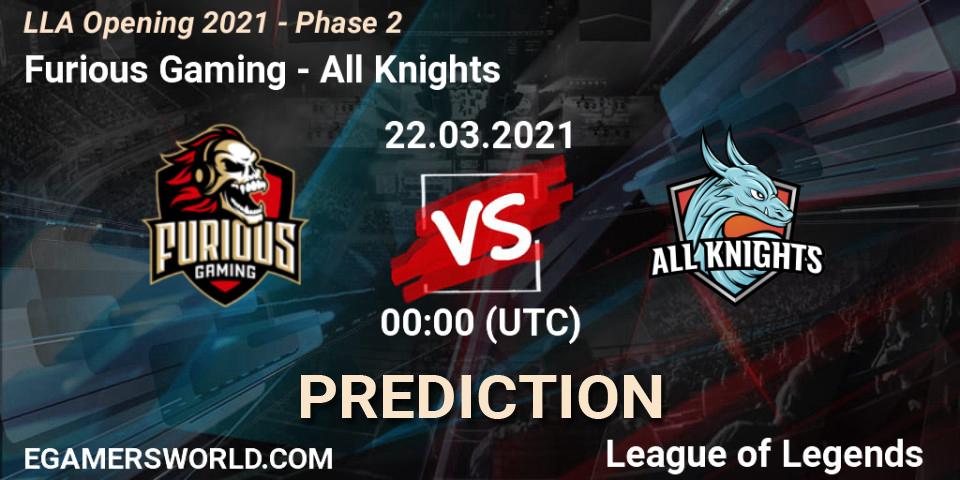 Furious Gaming - All Knights: прогноз. 22.03.2021 at 00:00, LoL, LLA Opening 2021 - Phase 2