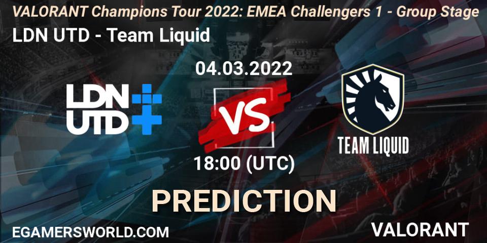 LDN UTD - Team Liquid: прогноз. 06.03.2022 at 16:00, VALORANT, VCT 2022: EMEA Challengers 1 - Group Stage