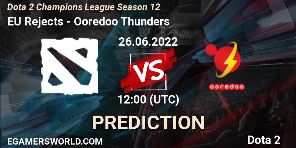 EU Rejects - Ooredoo Thunders: прогноз. 26.06.2022 at 12:00, Dota 2, Dota 2 Champions League Season 12
