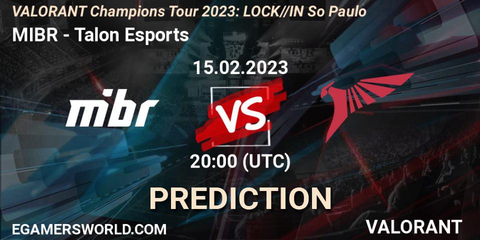 MIBR - Talon Esports: прогноз. 15.02.2023 at 19:45, VALORANT, VALORANT Champions Tour 2023: LOCK//IN São Paulo