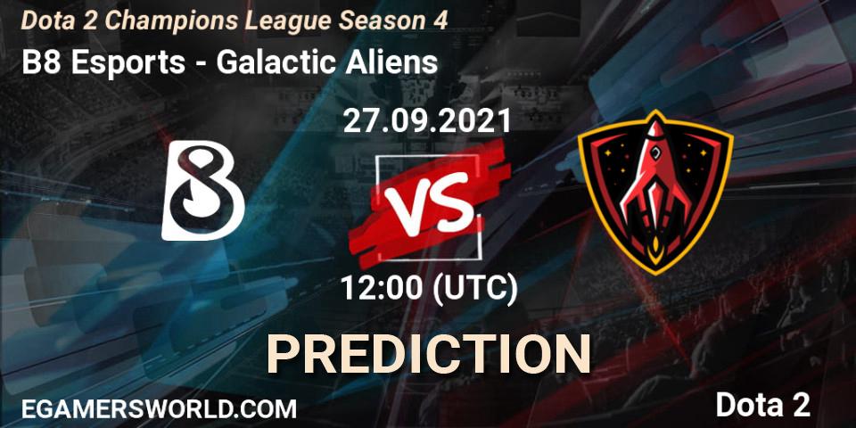 B8 Esports - Galactic Aliens: прогноз. 27.09.2021 at 11:59, Dota 2, Dota 2 Champions League Season 4