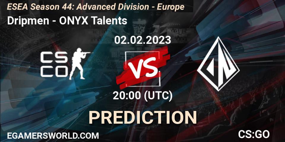 Dripmen - ONYX Talents: прогноз. 02.02.23, CS2 (CS:GO), ESEA Season 44: Advanced Division - Europe