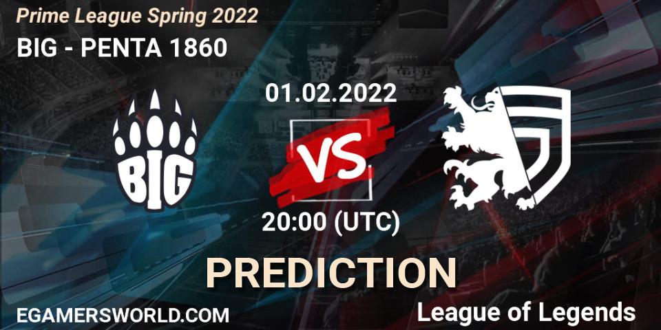 BIG - PENTA 1860: прогноз. 01.02.2022 at 21:00, LoL, Prime League Spring 2022
