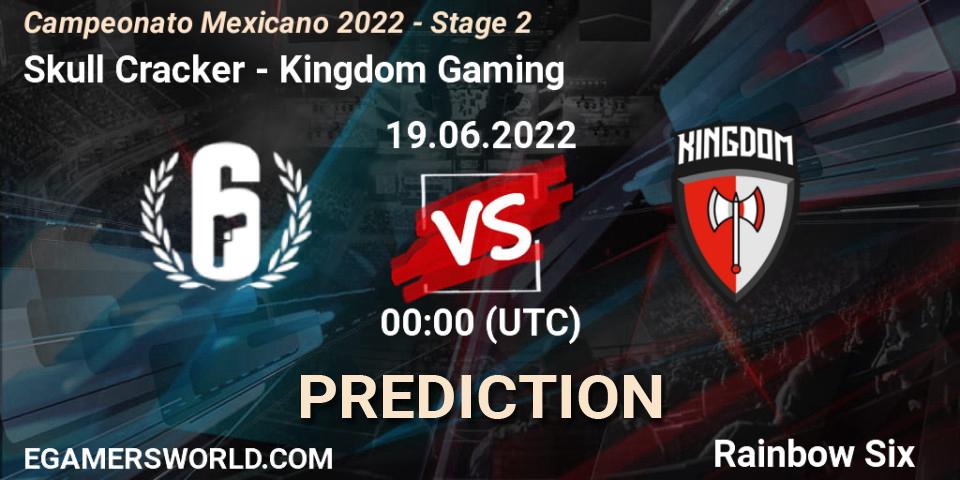 Skull Cracker - Kingdom Gaming: прогноз. 19.06.2022 at 01:00, Rainbow Six, Campeonato Mexicano 2022 - Stage 2