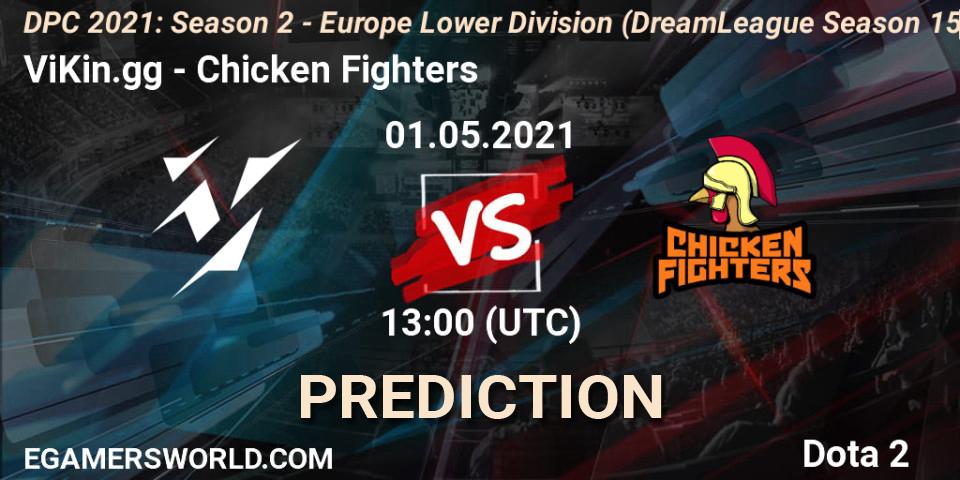 ViKin.gg - Chicken Fighters: прогноз. 01.05.2021 at 12:55, Dota 2, DPC 2021: Season 2 - Europe Lower Division (DreamLeague Season 15)