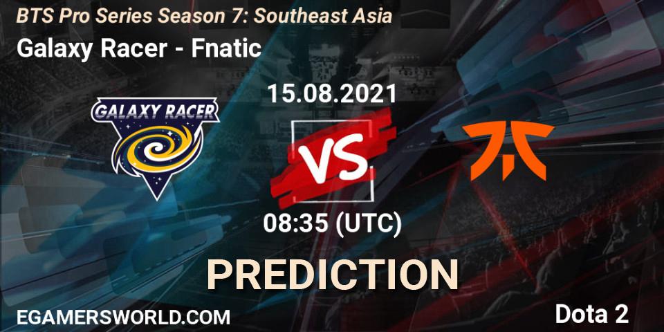 Galaxy Racer - Fnatic: прогноз. 15.08.2021 at 08:35, Dota 2, BTS Pro Series Season 7: Southeast Asia