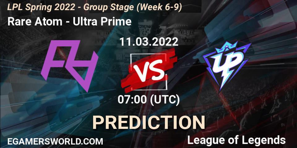 Rare Atom - Ultra Prime: прогноз. 11.03.2022 at 09:00, LoL, LPL Spring 2022 - Group Stage (Week 6-9)