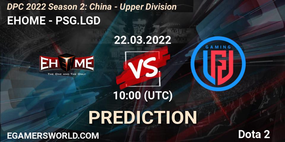 EHOME - PSG.LGD: прогноз. 22.03.22, Dota 2, DPC 2021/2022 Tour 2 (Season 2): China Division I (Upper)