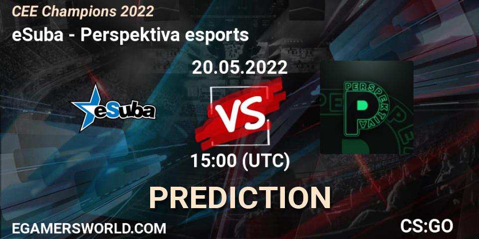 eSuba - Perspektiva esports: прогноз. 20.05.2022 at 15:00, Counter-Strike (CS2), CEE Champions 2022