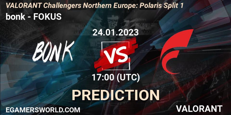 bonk - FOKUS: прогноз. 24.01.2023 at 17:00, VALORANT, VALORANT Challengers 2023 Northern Europe: Polaris Split 1