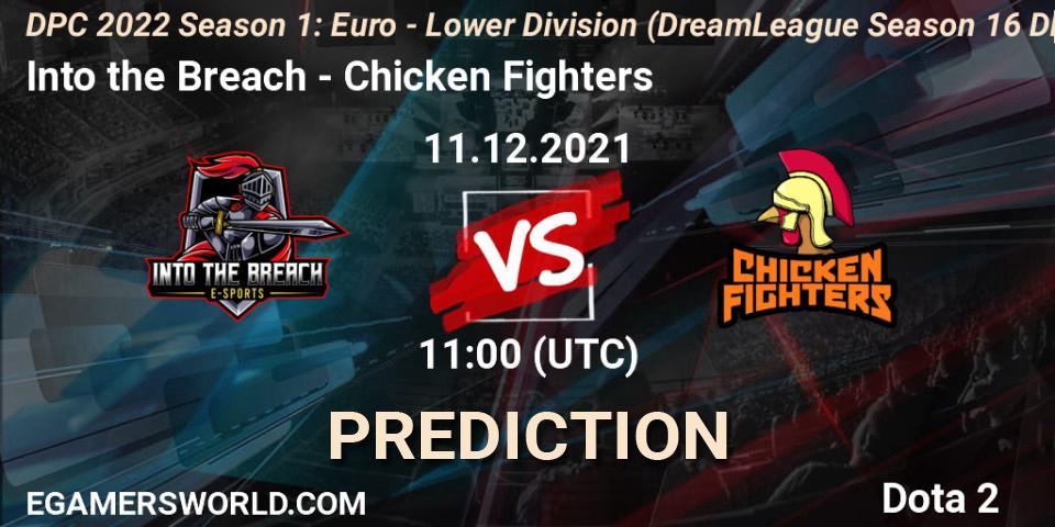 Into the Breach - Chicken Fighters: прогноз. 11.12.2021 at 10:55, Dota 2, DPC 2022 Season 1: Euro - Lower Division (DreamLeague Season 16 DPC WEU)