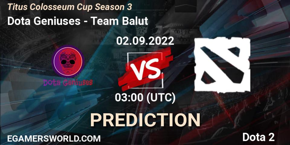 Dota Geniuses - Team Balut: прогноз. 02.09.2022 at 03:21, Dota 2, Titus Colosseum Cup Season 3