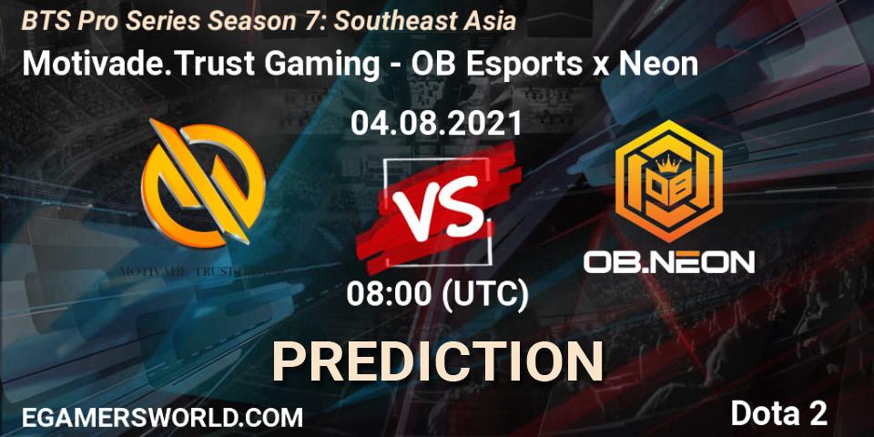 Motivade.Trust Gaming - OB Esports x Neon: прогноз. 04.08.2021 at 08:59, Dota 2, BTS Pro Series Season 7: Southeast Asia