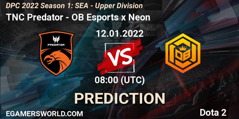 TNC Predator - OB Esports x Neon: прогноз. 12.01.2022 at 08:03, Dota 2, DPC 2022 Season 1: SEA - Upper Division