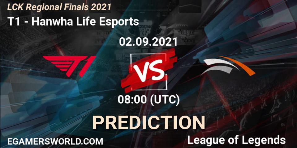 T1 - Hanwha Life Esports: прогноз. 02.09.2021 at 08:00, LoL, LCK Regional Finals 2021
