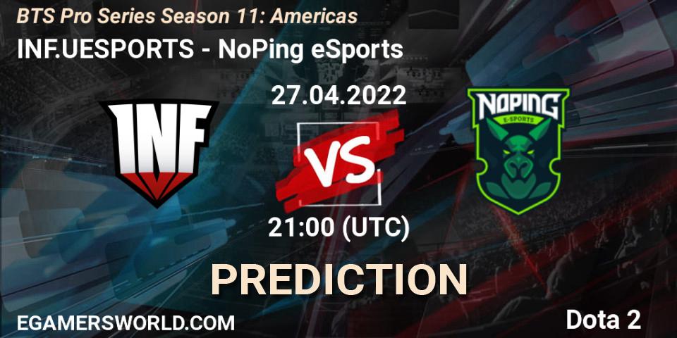 INF.UESPORTS - NoPing eSports: прогноз. 27.04.2022 at 21:04, Dota 2, BTS Pro Series Season 11: Americas