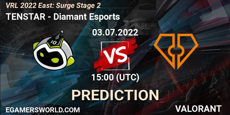 TENSTAR - Diamant Esports: прогноз. 03.07.2022 at 15:00, VALORANT, VRL 2022 East: Surge Stage 2