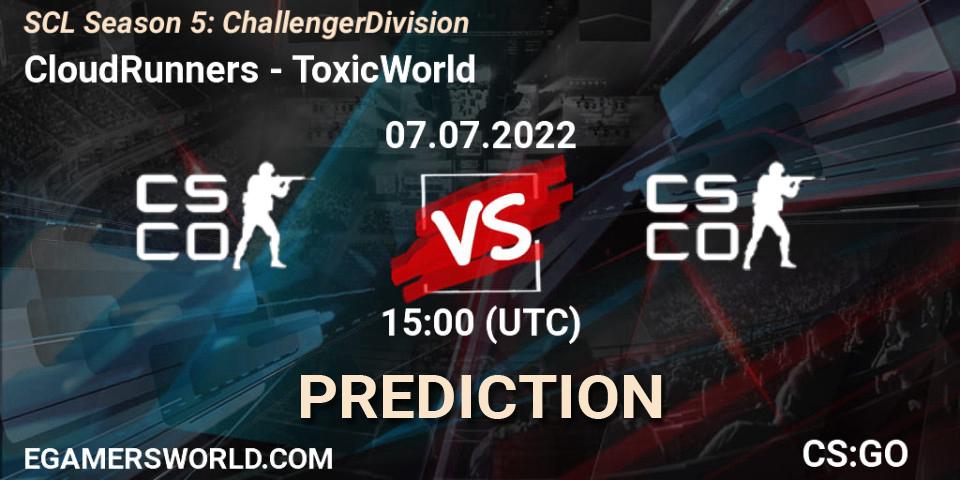 CloudRunners - ToxicWorld: прогноз. 06.07.2022 at 15:00, Counter-Strike (CS2), SCL Season 5: Challenger Division