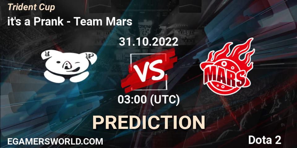 it's a Prank - Team Mars: прогноз. 31.10.2022 at 03:00, Dota 2, Trident Cup