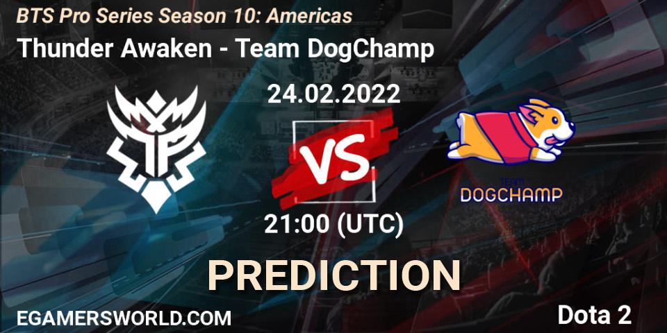 Thunder Awaken - Team DogChamp: прогноз. 24.02.22, Dota 2, BTS Pro Series Season 10: Americas
