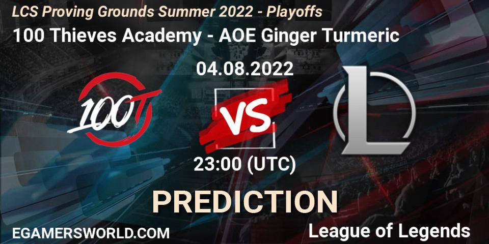 100 Thieves Academy - AOE Ginger Turmeric: прогноз. 04.08.2022 at 22:00, LoL, LCS Proving Grounds Summer 2022 - Playoffs
