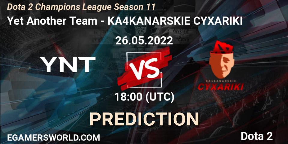 Yet Another Team - KA4KANARSKIE CYXARIKI: прогноз. 26.05.2022 at 19:13, Dota 2, Dota 2 Champions League Season 11