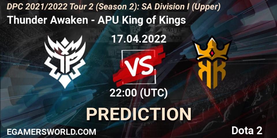 Thunder Awaken - APU King of Kings: прогноз. 17.04.2022 at 22:50, Dota 2, DPC 2021/2022 Tour 2 (Season 2): SA Division I (Upper)