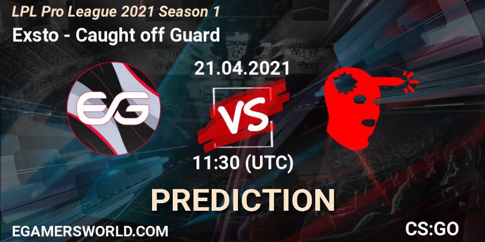 Exsto - Caught off Guard: прогноз. 21.04.2021 at 12:50, Counter-Strike (CS2), LPL Pro League 2021 Season 1