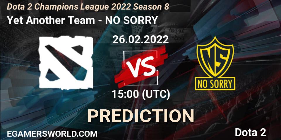 Yet Another Team - NO SORRY: прогноз. 26.02.2022 at 15:08, Dota 2, Dota 2 Champions League 2022 Season 8