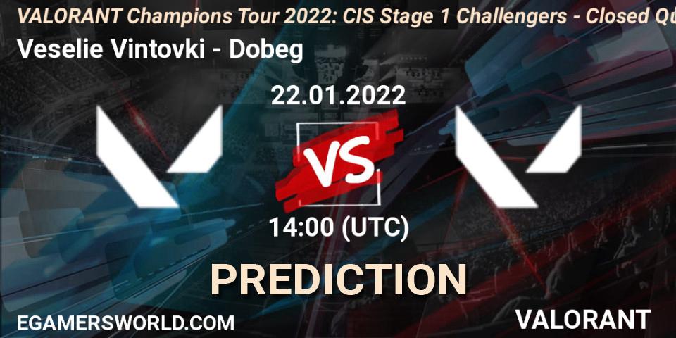 Veselie Vintovki - Dobeg: прогноз. 22.01.2022 at 14:00, VALORANT, VCT 2022: CIS Stage 1 Challengers - Closed Qualifier 2