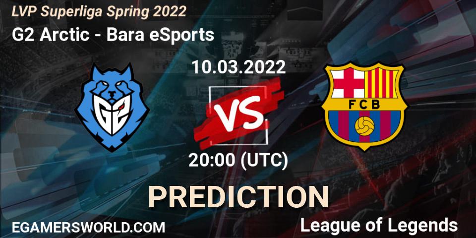 G2 Arctic - Barça eSports: прогноз. 10.03.2022 at 20:00, LoL, LVP Superliga Spring 2022