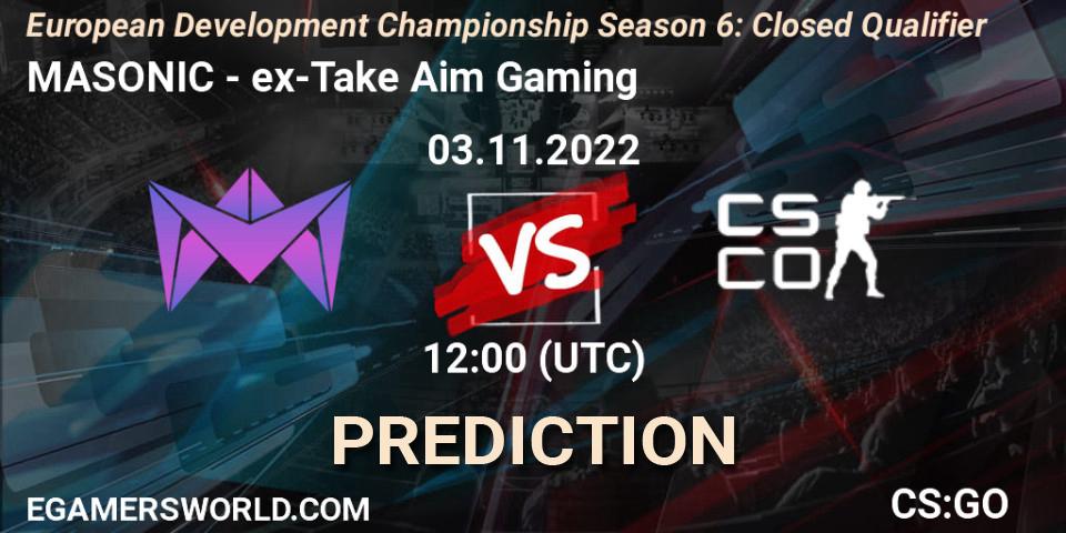 MASONIC - ex-Take Aim Gaming: прогноз. 03.11.2022 at 12:00, Counter-Strike (CS2), European Development Championship Season 6: Closed Qualifier