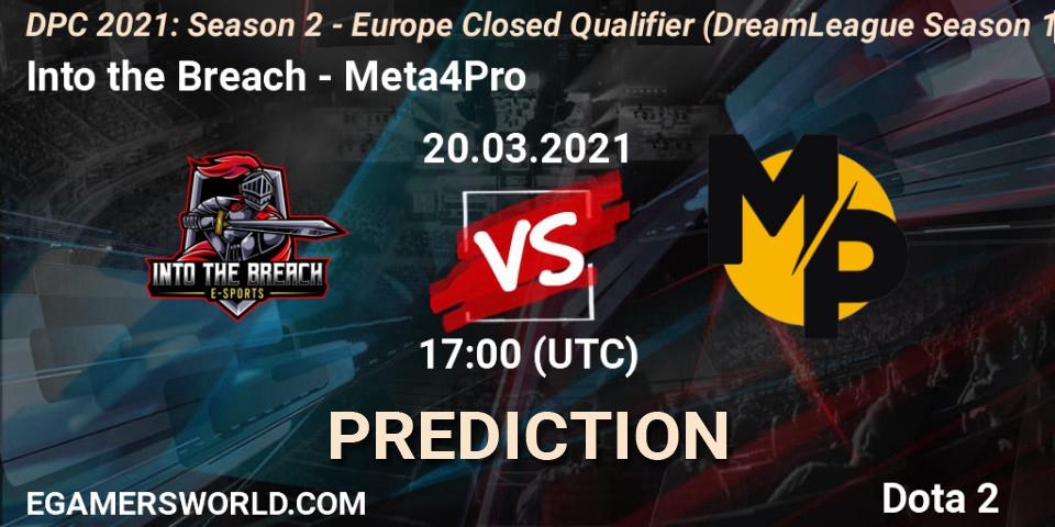 Into the Breach - Meta4Pro: прогноз. 20.03.2021 at 17:00, Dota 2, DPC 2021: Season 2 - Europe Closed Qualifier (DreamLeague Season 15)