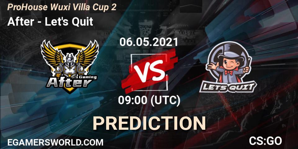 After - Let's Quit: прогноз. 06.05.2021 at 09:50, Counter-Strike (CS2), ProHouse Wuxi Villa Cup Season 2