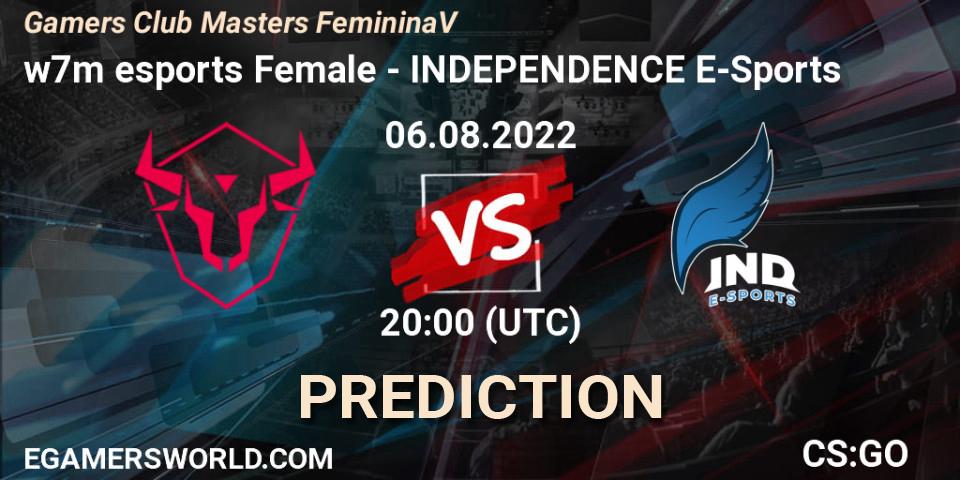 w7m esports Female - INDEPENDENCE E-Sports: прогноз. 06.08.2022 at 20:00, Counter-Strike (CS2), Gamers Club Masters Feminina V