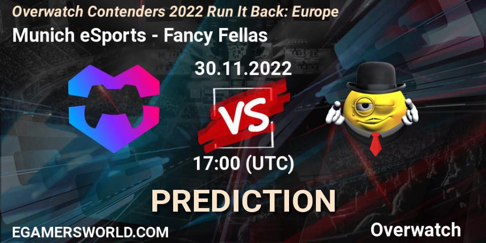 Munich eSports - Fancy Fellas: прогноз. 30.11.2022 at 17:00, Overwatch, Overwatch Contenders 2022 Run It Back: Europe